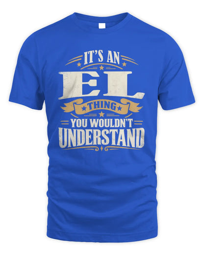EL P08 TH51 - Personalized “It’s a/an [NAME] Thing – You Wouldn’t Understand” Shirt - Unisex Standard T-Shirt - Royal