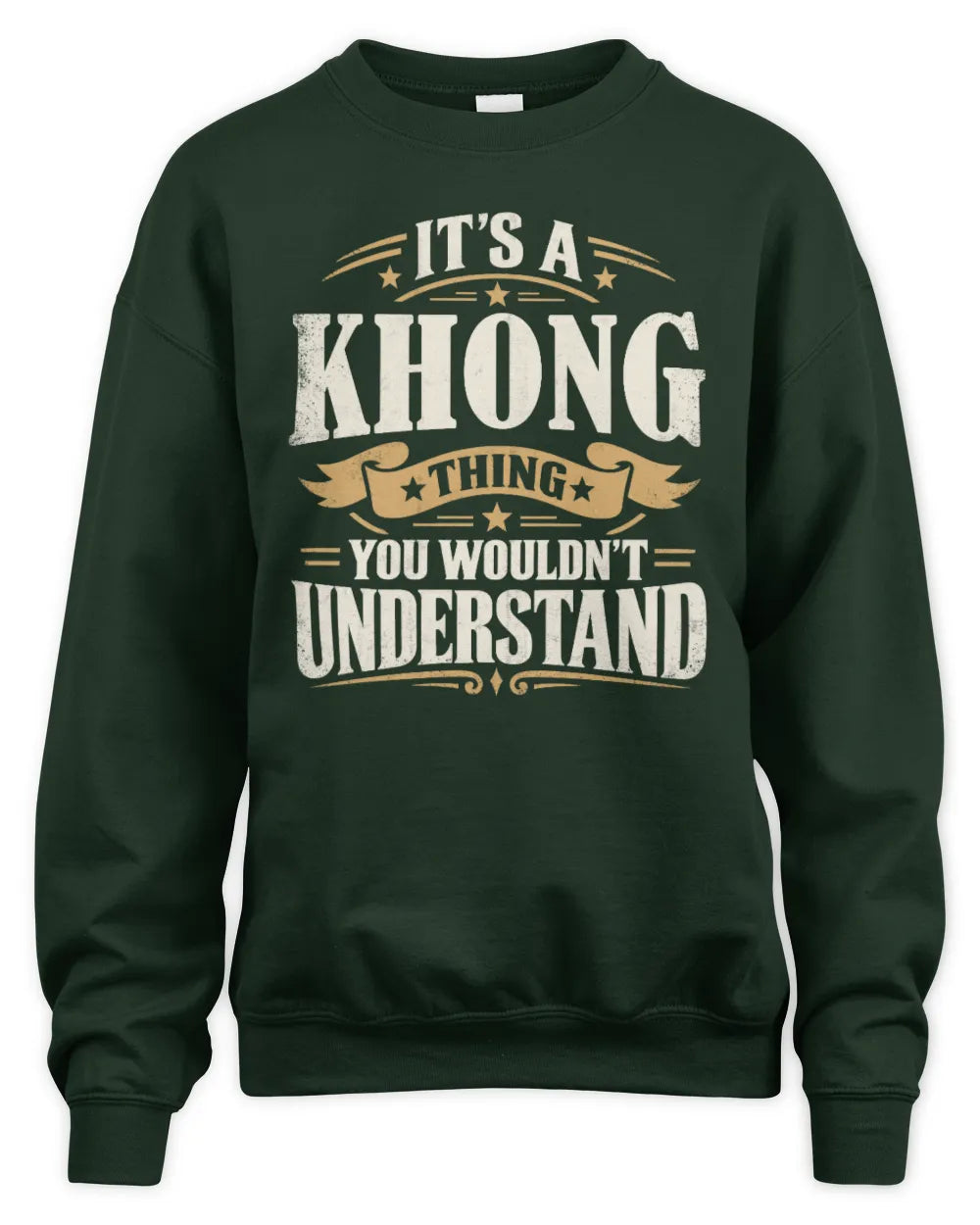 KHONG P08 TH51 - Personalized “It’s a/an [NAME] Thing – You Wouldn’t Understand” Shirt - Unisex Sweatshirt - Forest Green