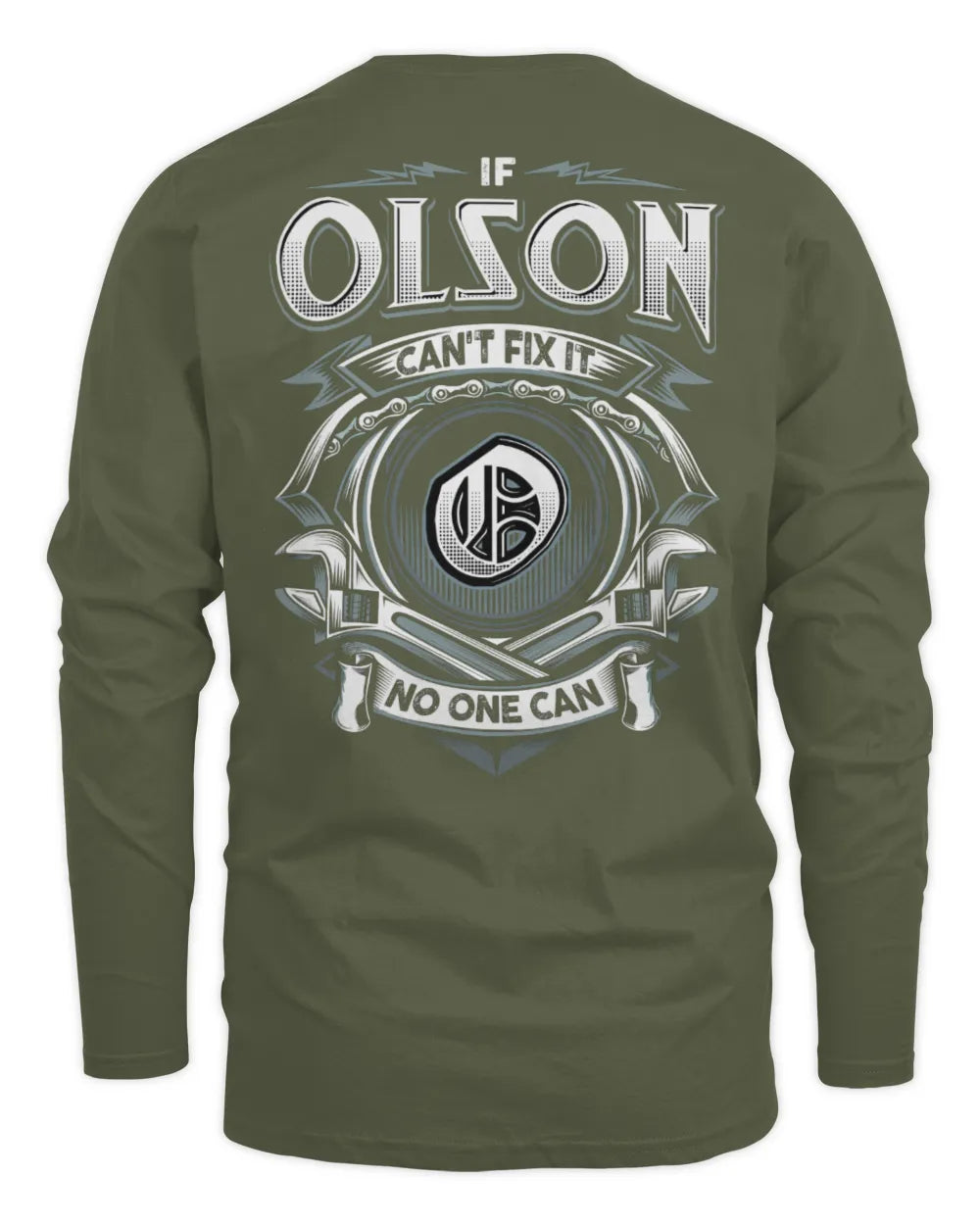 OLSON AP81-K4-626 - Personalized Ahmed Quote Apparel “If Ahmed Can't Fix It, No One Can” - Men's Long Sleeved T-Shirt - Military Green