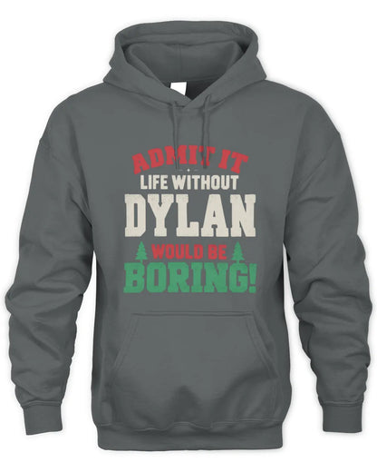 DYLAN P5 TH08 Christmas T-Shirt – “Life Without NAME Would Be Boring” - Unisex Hoodie - Charcoal