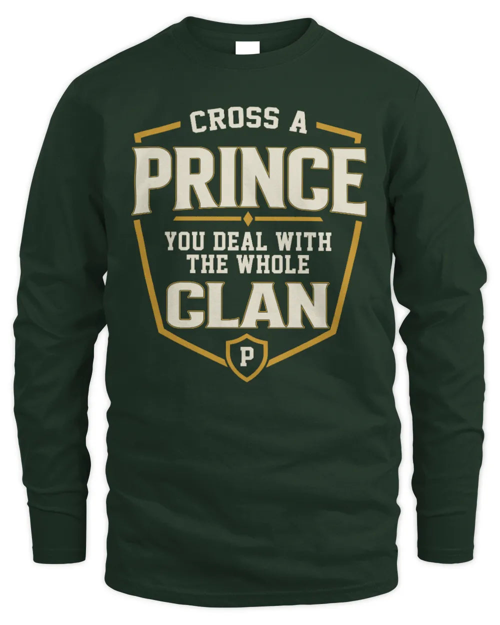 PRINCE NT1-K008 Cross A/An NAME, You Deal With the Whole Clan | Personalized Vintage T-Shirt - Men's Long Sleeved T-Shirt - Forest Green