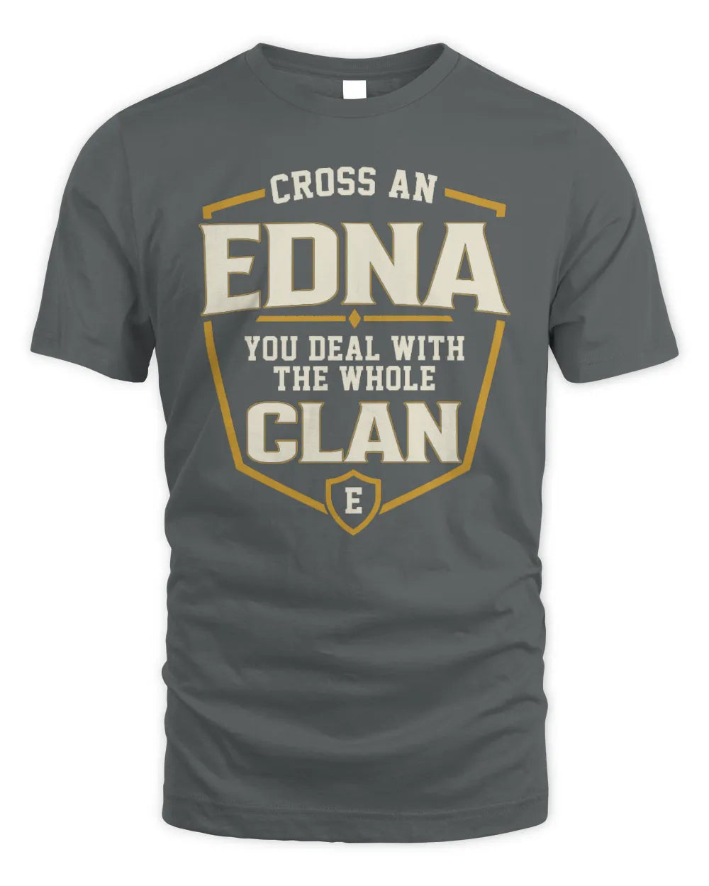 EDNA NT1-K008 Cross A/An NAME, You Deal With the Whole Clan | Personalized Vintage T-Shirt - Unisex Standard T-Shirt - Charcoal