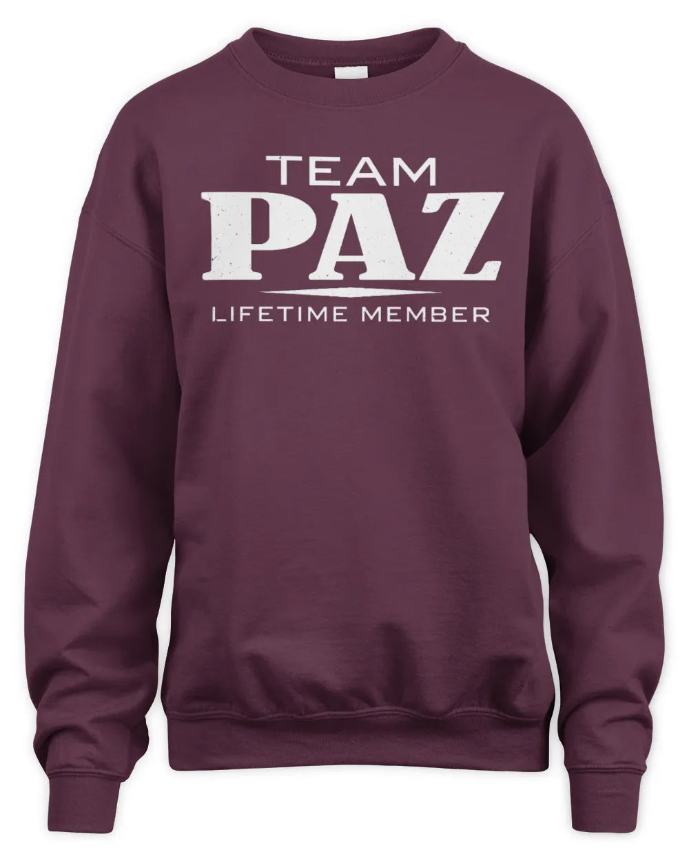 PAZ BL62-K4-128 - Personalized “Team NAME Lifetime Member” - Unisex Sweatshirt - Maroon