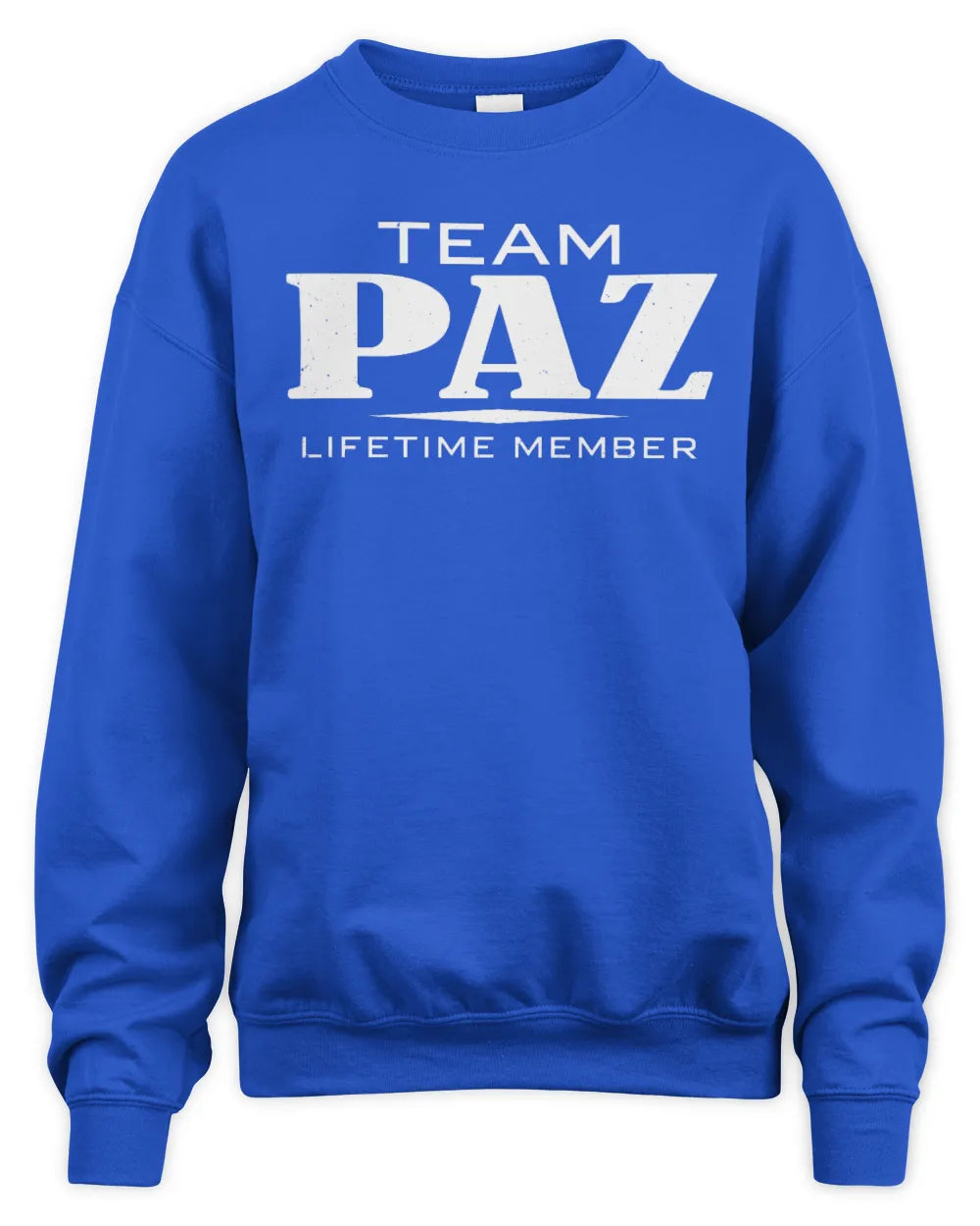 PAZ BL62-K4-128 - Personalized “Team NAME Lifetime Member” - Unisex Sweatshirt - Royal