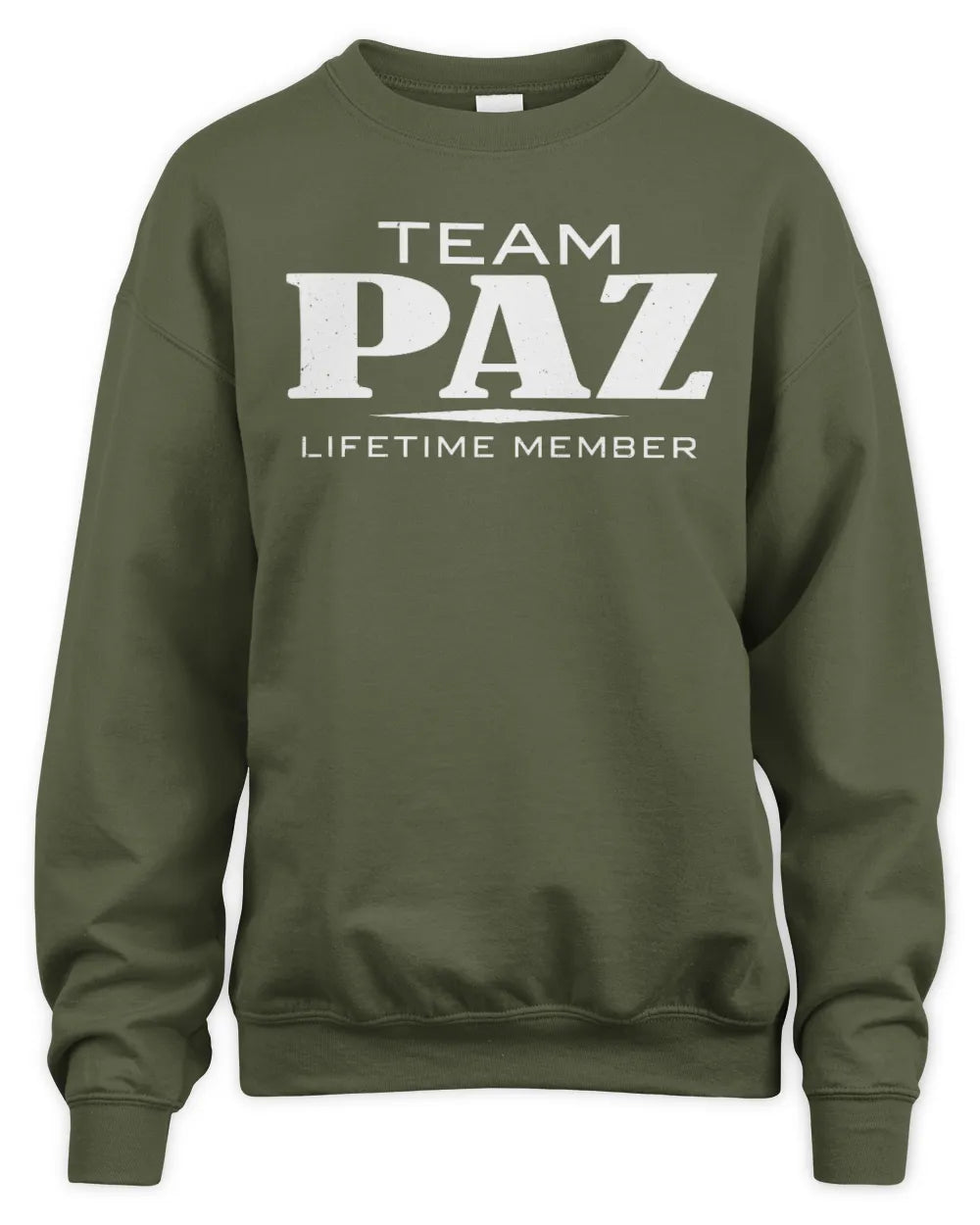PAZ BL62-K4-128 - Personalized “Team NAME Lifetime Member” - Unisex Sweatshirt - Military Green