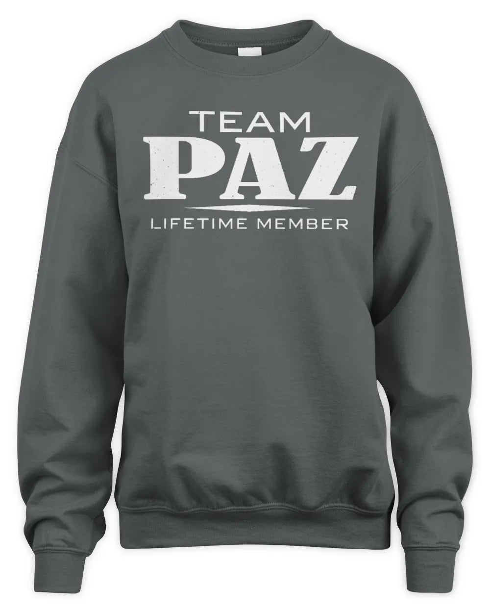 PAZ BL62-K4-128 - Personalized “Team NAME Lifetime Member” - Unisex Sweatshirt - Charcoal