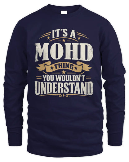 MOHD P08 TH51 - Personalized “It’s a/an [NAME] Thing – You Wouldn’t Understand” Shirt - Men's Long Sleeved T-Shirt - Navy