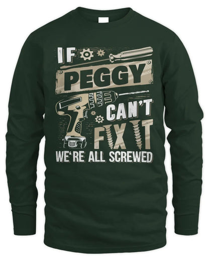 PEGGY TX03 P02 - Personalized Handyman Mechanic Shirt “If NAME Can’t Fix It, We’re All Screwed” - Men's Long Sleeved T-Shirt - Forest Green