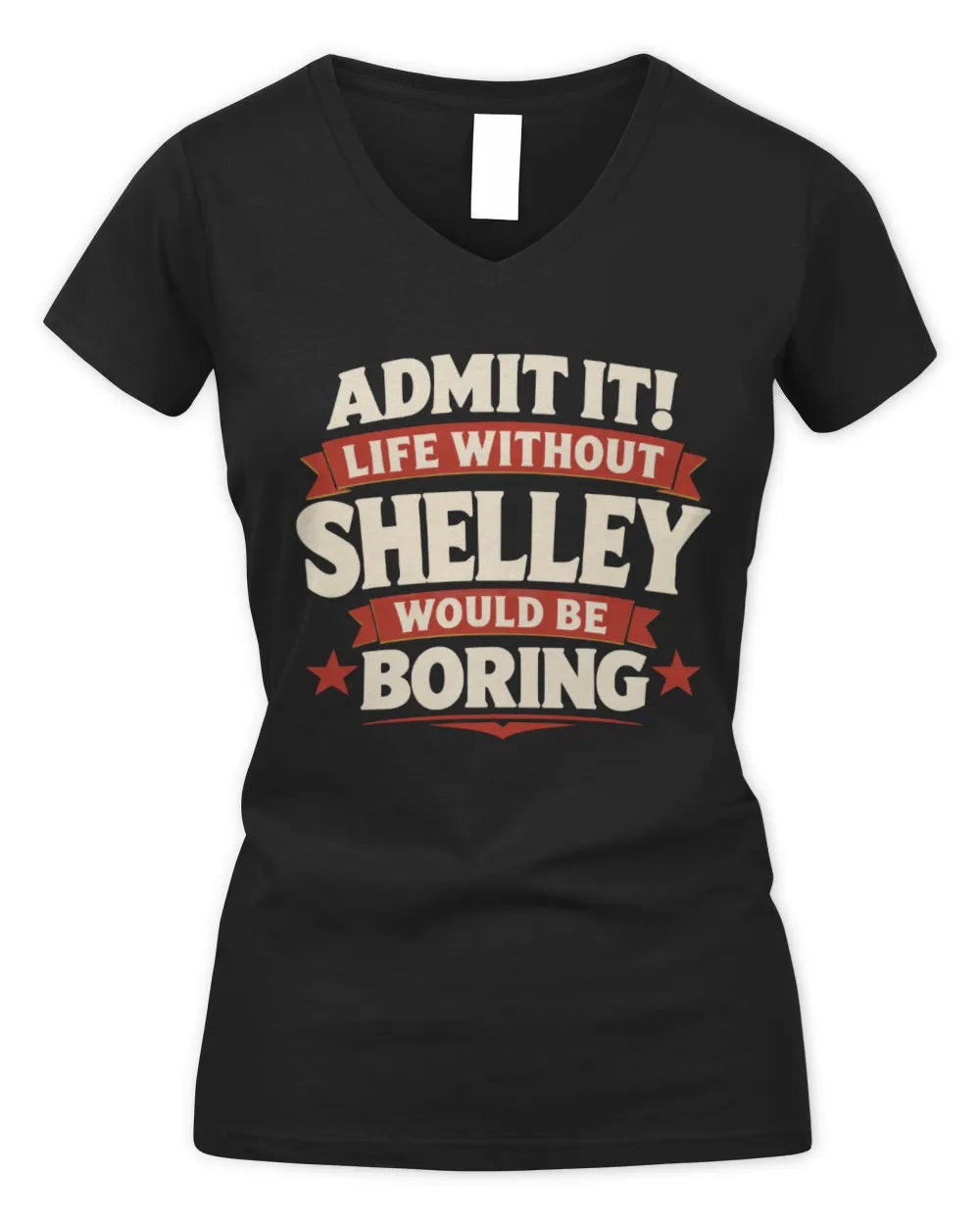 SHELLEY P4 KT003 Personalized Funny Quote Apparel “Life Without NAME Would Be Boring” - Women's V-Neck T-Shirt - Black