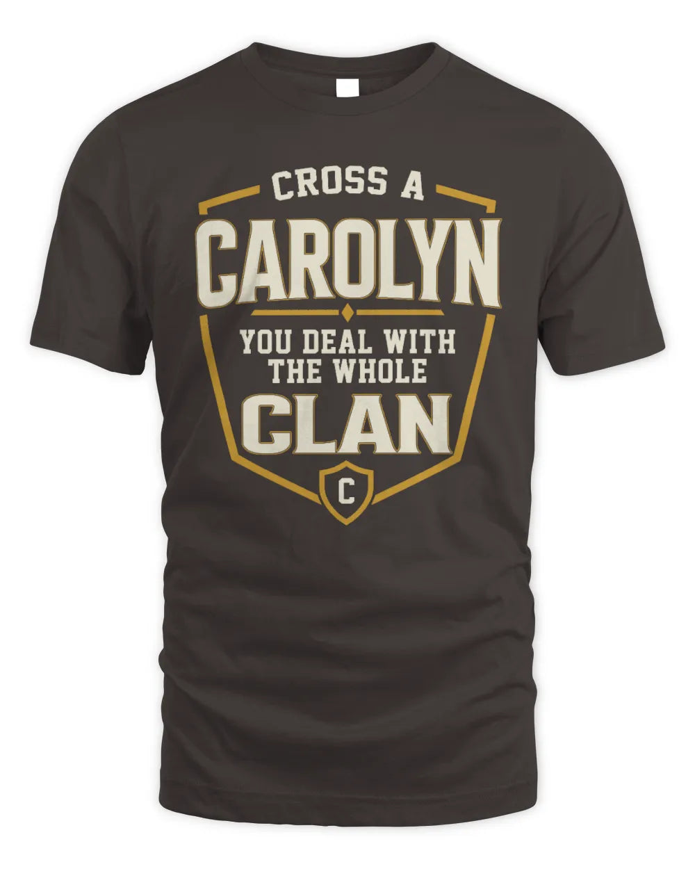 CAROLYN NT1-K008 Cross A/An NAME, You Deal With the Whole Clan | Personalized Vintage T-Shirt - Unisex Standard T-Shirt - Dark Chocolate