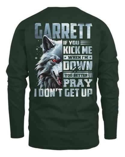 GARRETT AP62-K4-666 - Personalized Fierce Wolf Quote Apparel “If You Kick Me When I’m Down, You Better Pray I Don’t Get Up” - Men's Long Sleeved T-Shirt - Forest Green