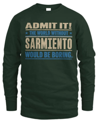 SARMIENTO TP68-K2-968 – Personalized Funny Quote Apparel “The World Without NAME Would Be Boring” - Men's Long Sleeved T-Shirt - Forest Green