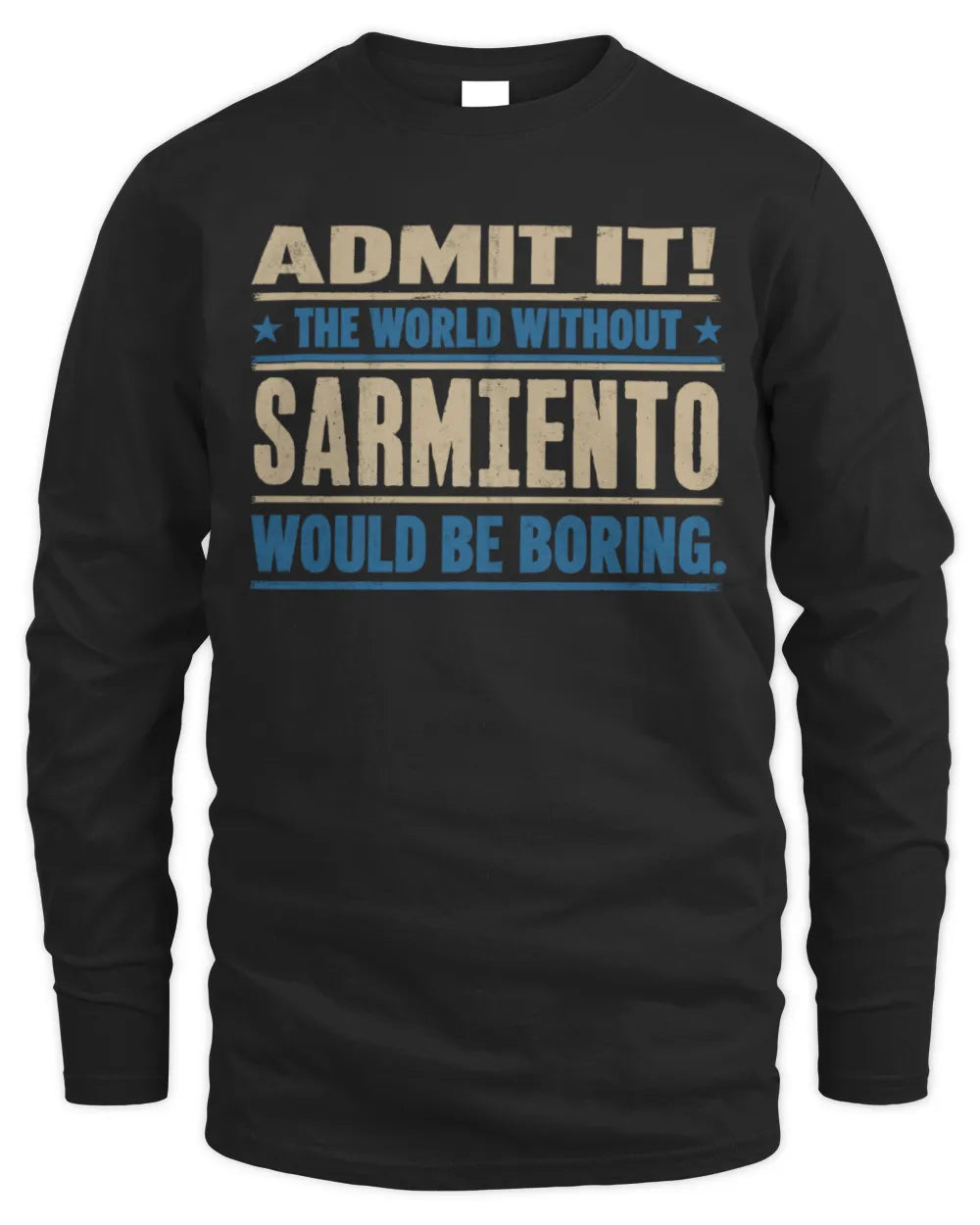 SARMIENTO TP68-K2-968 – Personalized Funny Quote Apparel “The World Without NAME Would Be Boring” - Men's Long Sleeved T-Shirt - Black