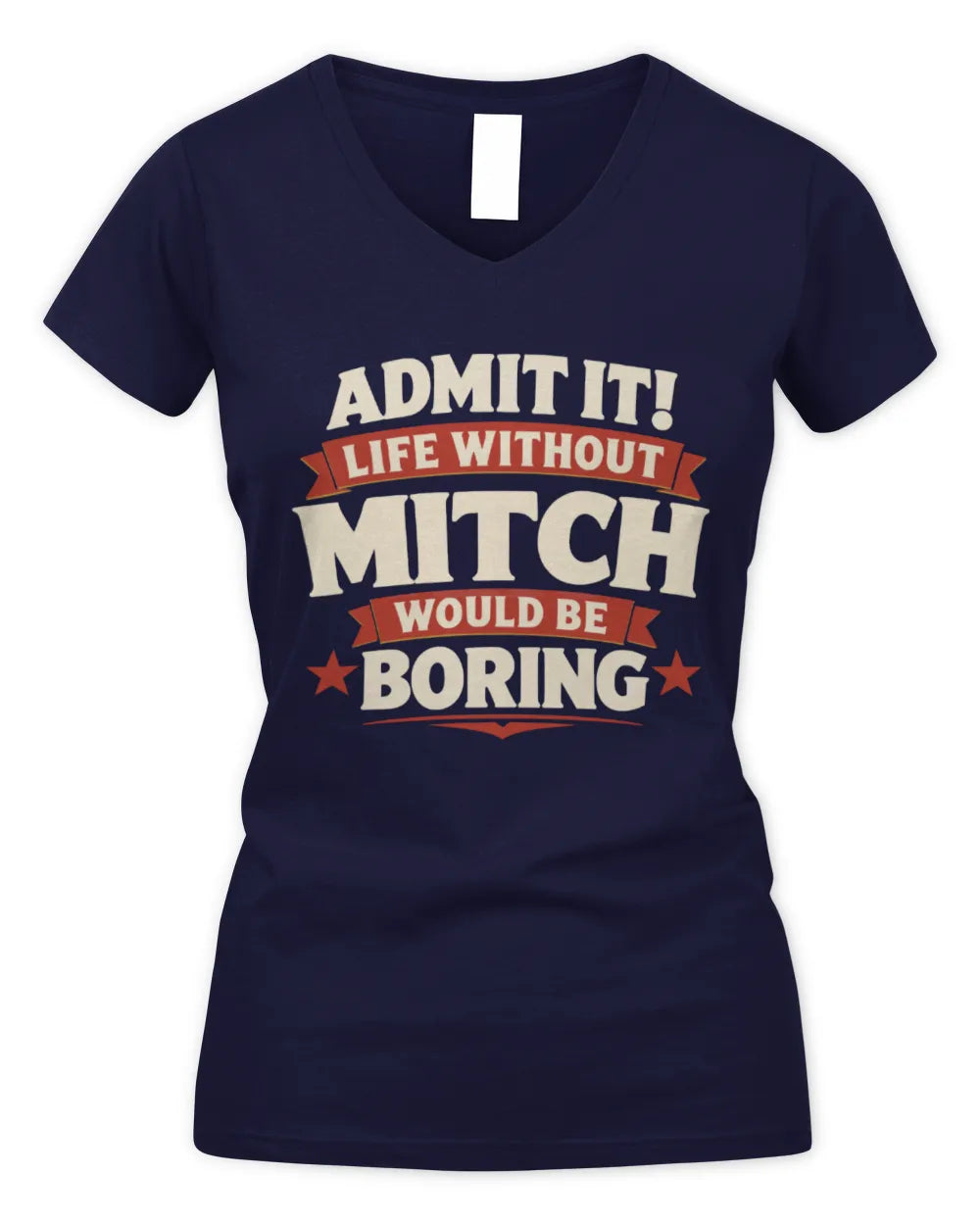 MITCH P4 KT003 Personalized Funny Quote Apparel “Life Without NAME Would Be Boring” - Women's V-Neck T-Shirt - Navy