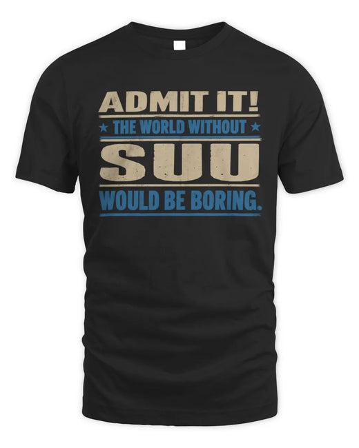 SUU TP68-K2-968 – Personalized Funny Quote Apparel “The World Without NAME Would Be Boring”