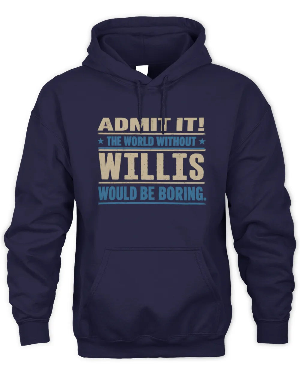 WILLIS TP68-K2-968 – Personalized Funny Quote Apparel “The World Without NAME Would Be Boring” - Unisex Hoodie - Navy