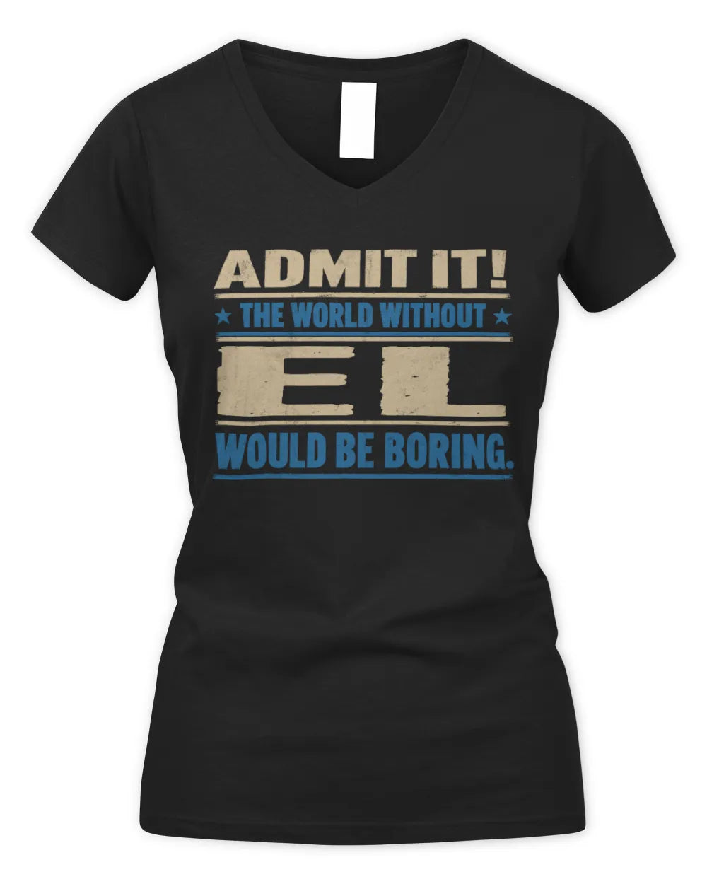 EL TP68-K2-968 – Personalized Funny Quote Apparel “The World Without NAME Would Be Boring” - Women's V-Neck T-Shirt - Black