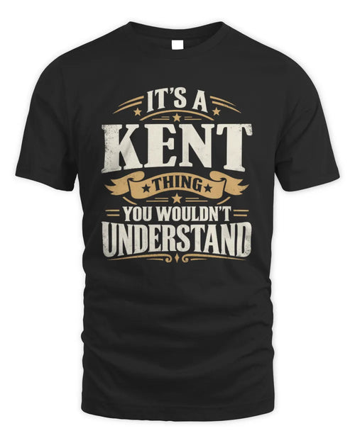 KENT P08 TH51 - Personalized “It’s a/an [NAME] Thing – You Wouldn’t Understand” Shirt - Unisex Standard T-Shirt - Black