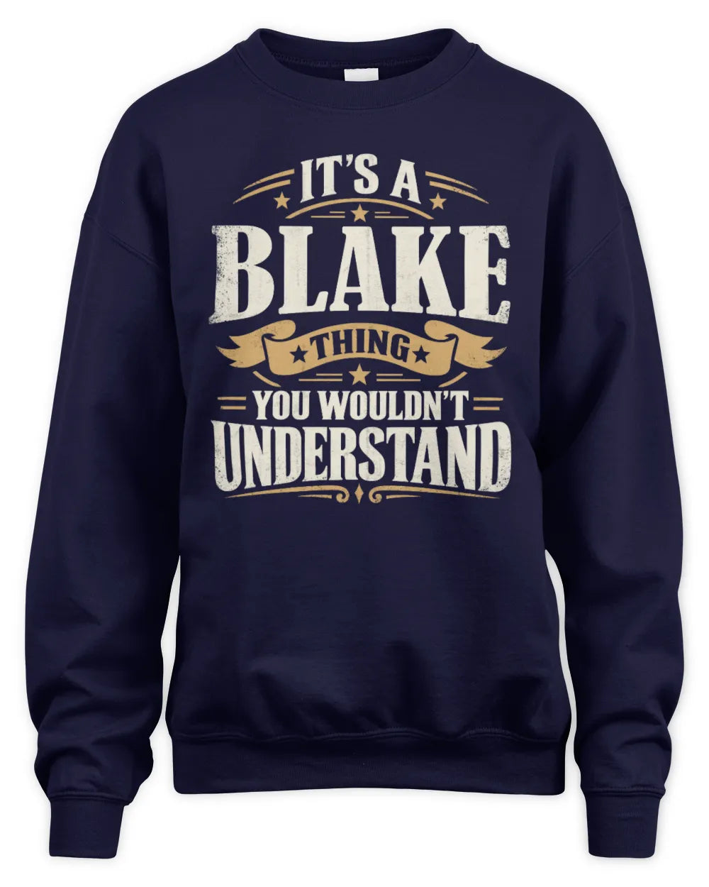BLAKE P08 TH51 - Personalized “It’s a/an [NAME] Thing – You Wouldn’t Understand” Shirt - Unisex Sweatshirt - Navy