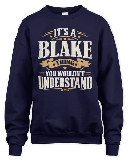 BLAKE P08 TH51 - Personalized “It’s a/an [NAME] Thing – You Wouldn’t Understand” Shirt - Unisex Sweatshirt - Navy