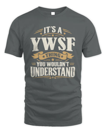 YWSF P08 TH51 - Personalized “It’s a/an [NAME] Thing – You Wouldn’t Understand” Shirt - Unisex Standard T-Shirt - Charcoal