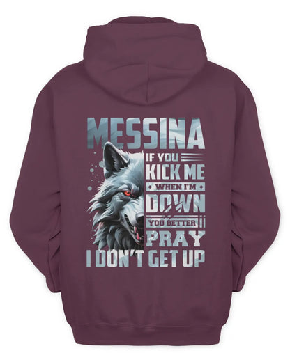 MESSINA AP62-K4-666 - Personalized Fierce Wolf Quote Apparel “If You Kick Me When I’m Down, You Better Pray I Don’t Get Up” - Unisex Hoodie - Maroon