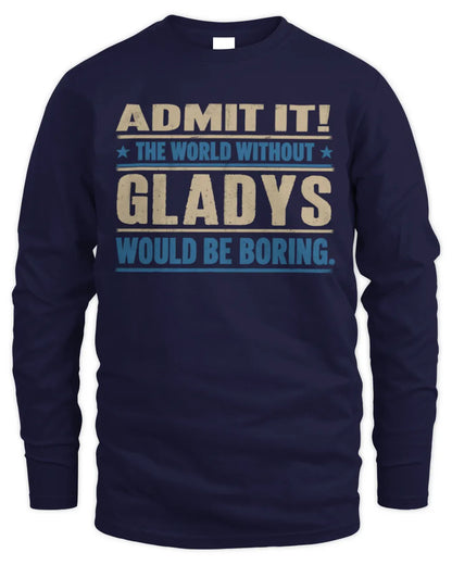 GLADYS TP68-K2-968 – Personalized Funny Quote Apparel “The World Without NAME Would Be Boring” - Men's Long Sleeved T-Shirt - Navy