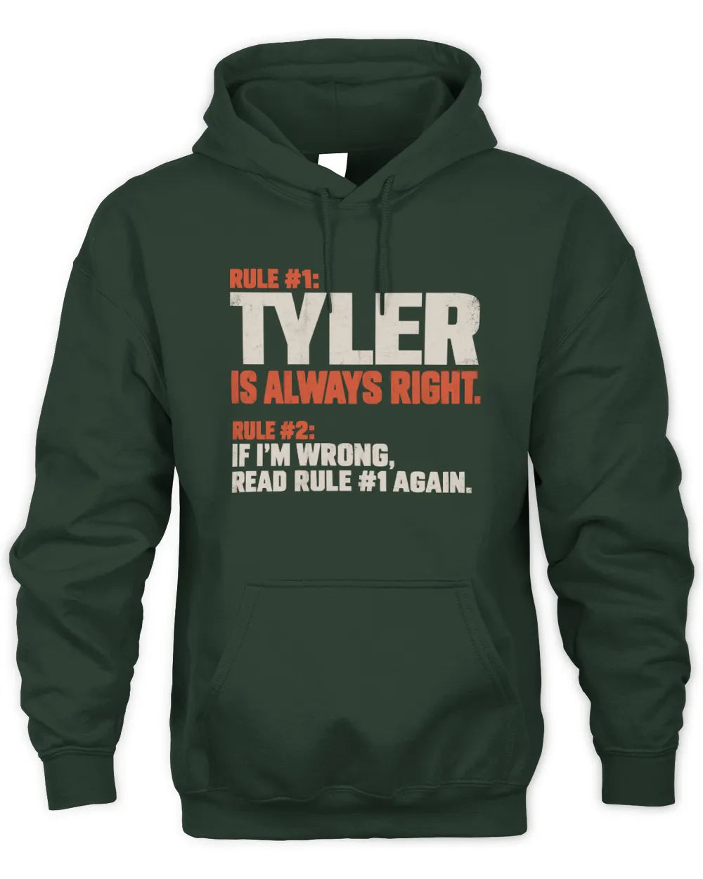 TYLER NP1-H006 - Always Right Personalized Name T-Shirt – Funny Custom Name Shirt - Unisex Hoodie - Forest Green