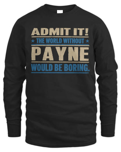 PAYNE TP68-K2-968 – Personalized Funny Quote Apparel “The World Without NAME Would Be Boring” - Men's Long Sleeved T-Shirt - Black