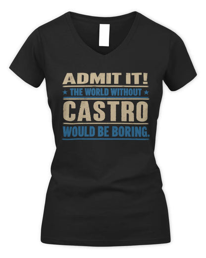CASTRO TP68-K2-968 – Personalized Funny Quote Apparel “The World Without NAME Would Be Boring” - Women's V-Neck T-Shirt - Black