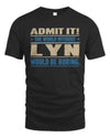 LYN TP68-K2-968 – Personalized Funny Quote Apparel “The World Without NAME Would Be Boring”