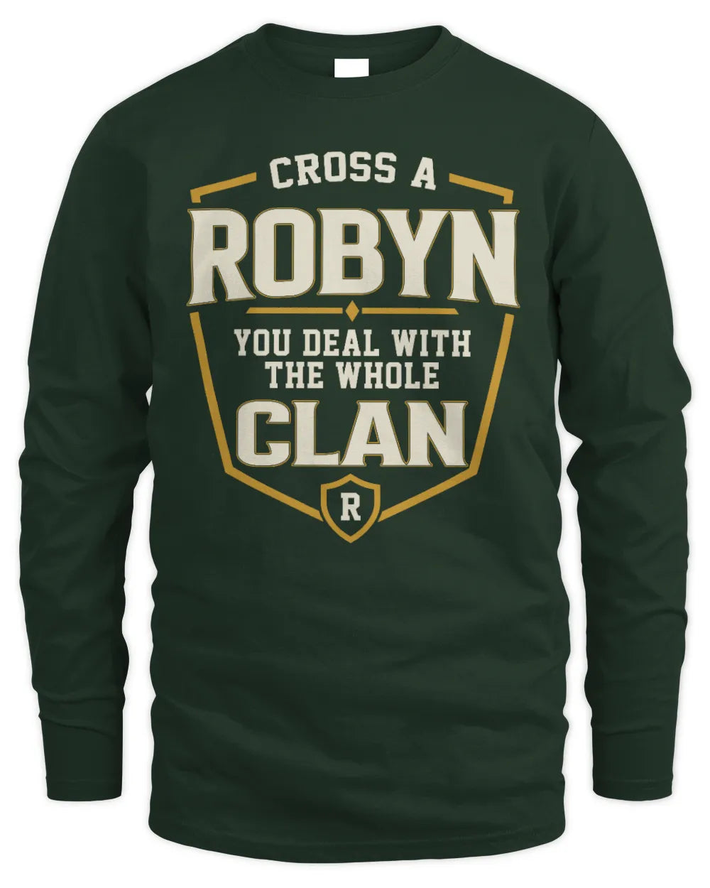 ROBYN NT1-K008 Cross A/An NAME, You Deal With the Whole Clan | Personalized Vintage T-Shirt - Men's Long Sleeved T-Shirt - Forest Green