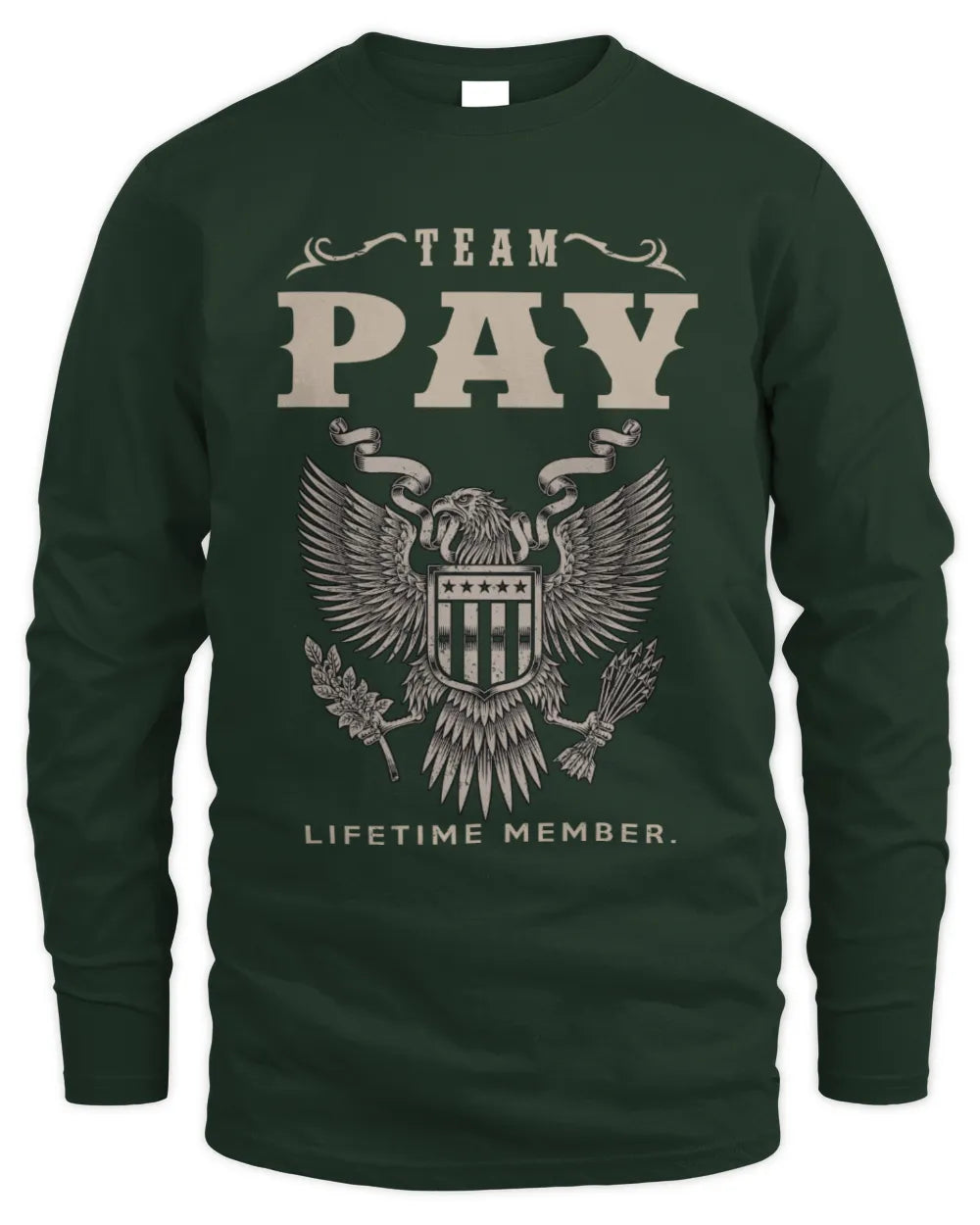 PAY TP06-K82 – Personalized Classic Style Apparel “Team NAME Lifetime Member” - Men's Long Sleeved T-Shirt - Forest Green