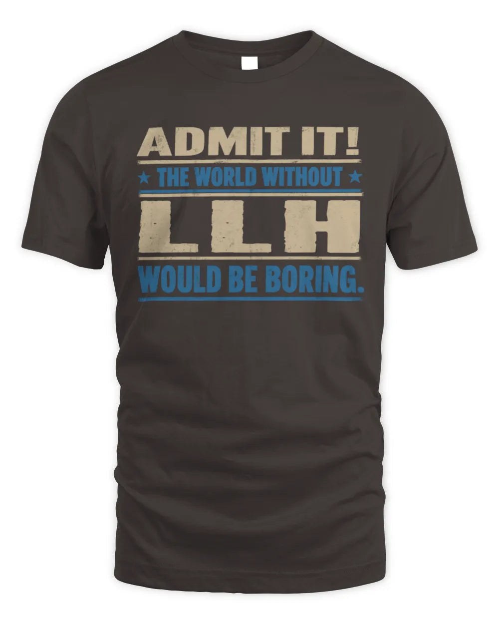 LLH TP68-K2-968 – Personalized Funny Quote Apparel “The World Without NAME Would Be Boring” - Unisex Standard T-Shirt - Dark Chocolate