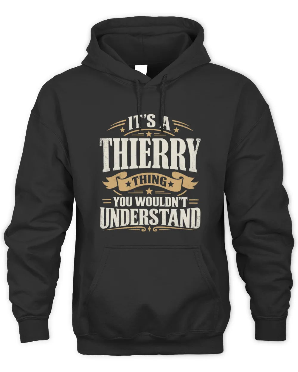 THIERRY P08 TH51 - Personalized “It’s a/an [NAME] Thing – You Wouldn’t Understand” Shirt - Unisex Hoodie - Black