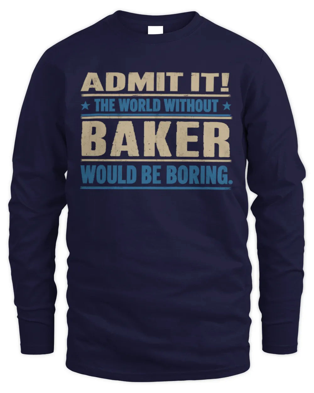 BAKER TP68-K2-968 – Personalized Funny Quote Apparel “The World Without NAME Would Be Boring” - Men's Long Sleeved T-Shirt - Navy