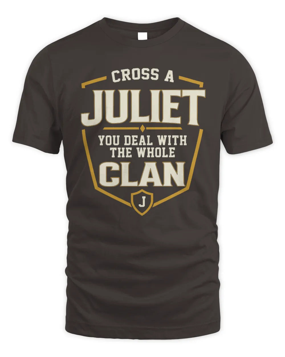 JULIET NT1-K008 Cross A/An NAME, You Deal With the Whole Clan | Personalized Vintage T-Shirt - Unisex Standard T-Shirt - Dark Chocolate