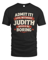 JUDITH P4 KT003 Personalized Funny Quote Apparel “Life Without NAME Would Be Boring” - Unisex Standard T-Shirt - Black