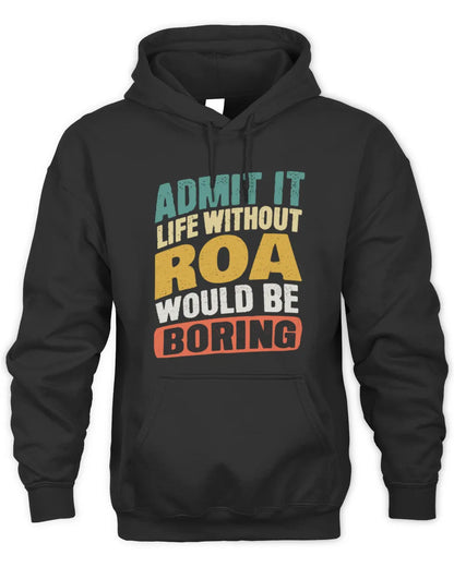 ROA TP88-K4-229
Personalized Funny Quote Apparel “Life Without NAME Would Be Boring” - Unisex Hoodie - Black