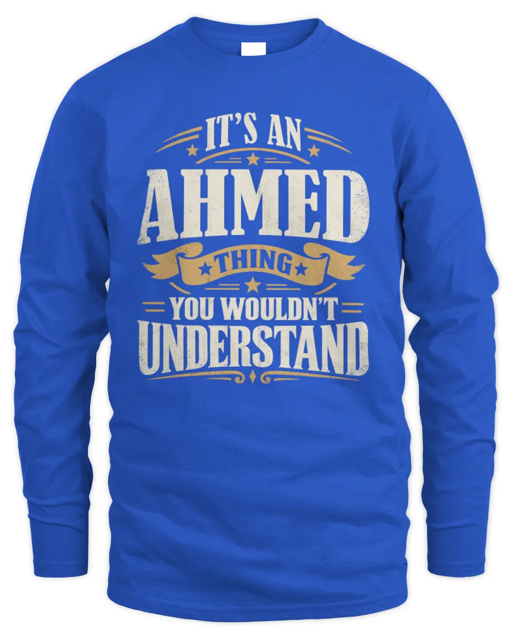 AHMED P08 TH51 - Personalized “It’s a/an [NAME] Thing – You Wouldn’t Understand” Shirt - Men's Long Sleeved T-Shirt - Royal