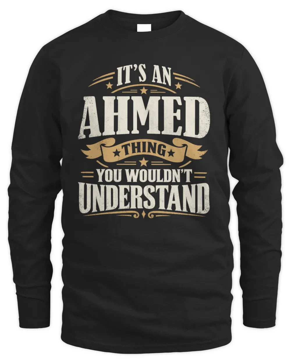 AHMED P08 TH51 - Personalized “It’s a/an [NAME] Thing – You Wouldn’t Understand” Shirt - Men's Long Sleeved T-Shirt - Black