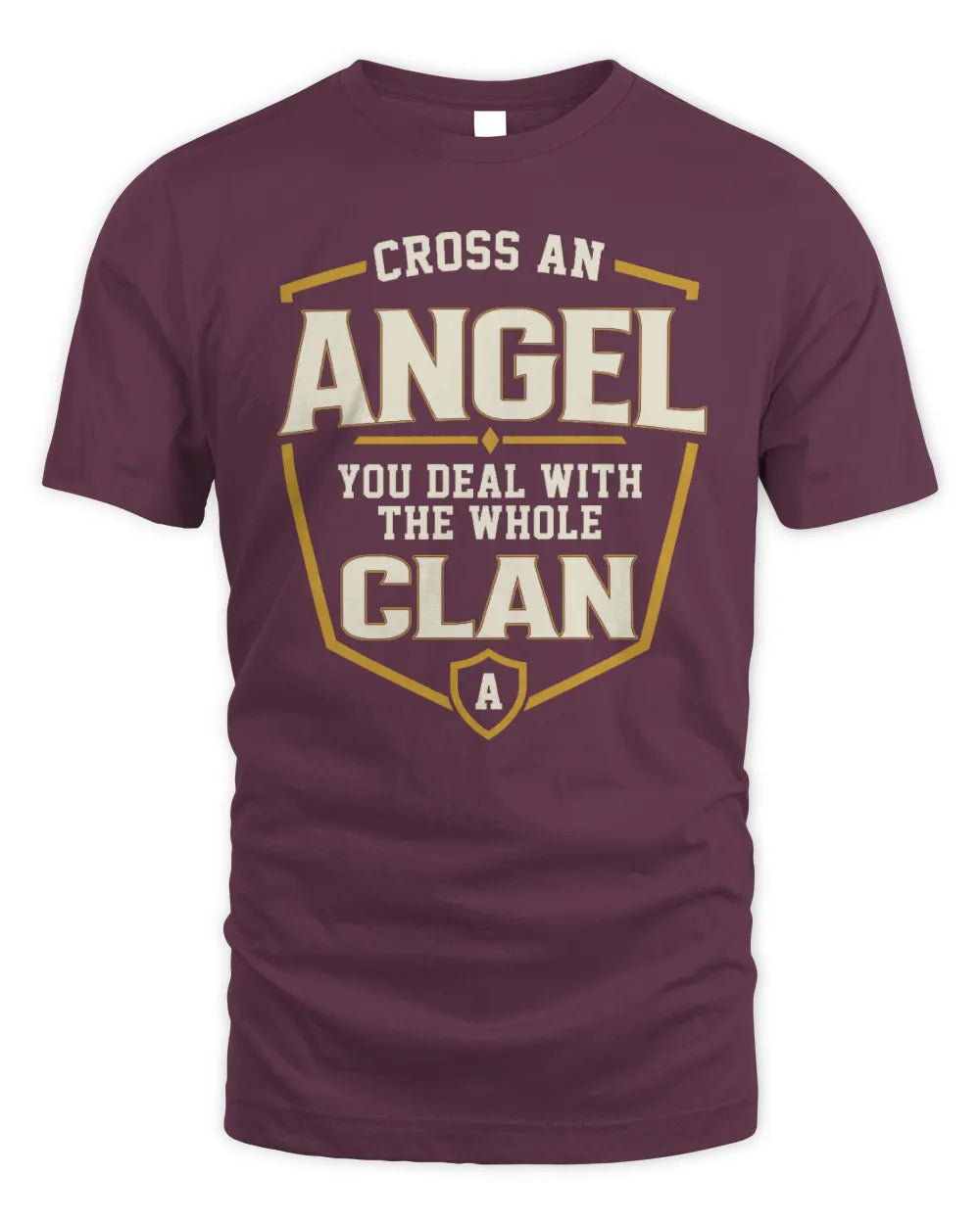 ANGEL NT1-K008 Cross A/An NAME, You Deal With the Whole Clan | Personalized Vintage T-Shirt - Unisex Standard T-Shirt - Maroon