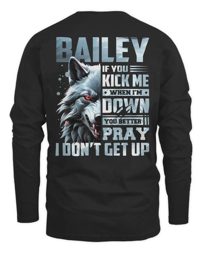 BAILEY AP62-K4-666 - Personalized Fierce Wolf Quote Apparel “If You Kick Me When I’m Down, You Better Pray I Don’t Get Up” - Men's Long Sleeved T-Shirt - Black