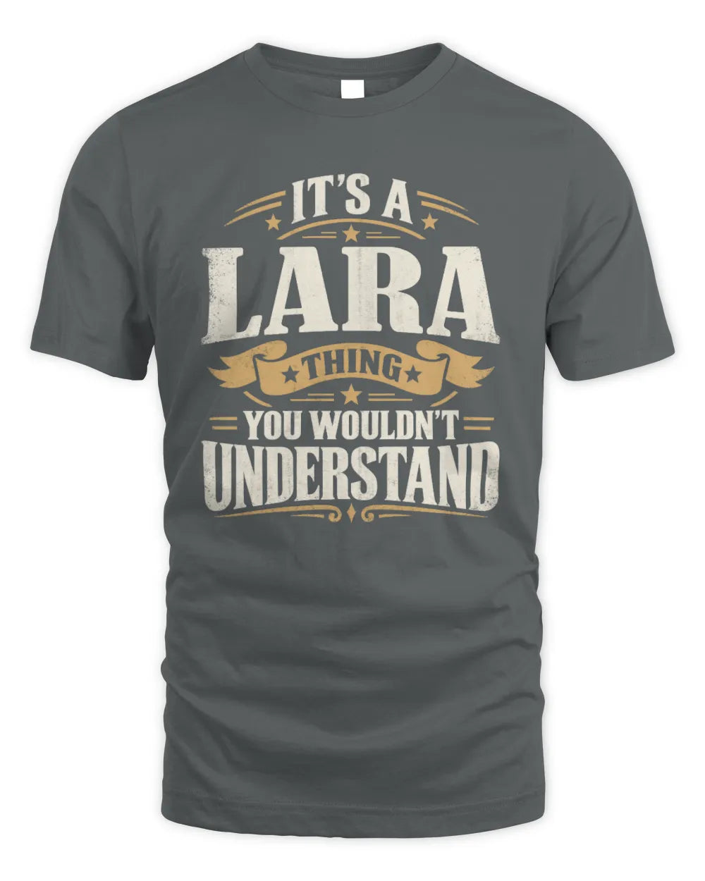 LARA P08 TH51 - Personalized “It’s a/an [NAME] Thing – You Wouldn’t Understand” Shirt - Unisex Standard T-Shirt - Charcoal