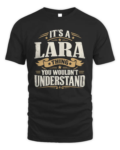 LARA P08 TH51 - Personalized “It’s a/an [NAME] Thing – You Wouldn’t Understand” Shirt - Unisex Standard T-Shirt - Black