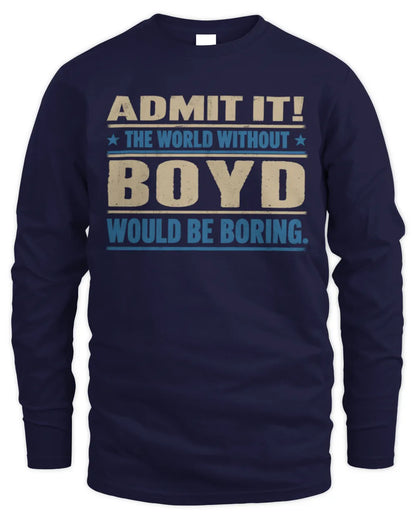 BOYD TP68-K2-968 – Personalized Funny Quote Apparel “The World Without NAME Would Be Boring” - Men's Long Sleeved T-Shirt - Navy