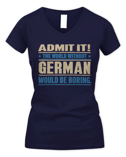 GERMAN TP68-K2-968 – Personalized Funny Quote Apparel “The World Without NAME Would Be Boring” - Women's V-Neck T-Shirt - Navy