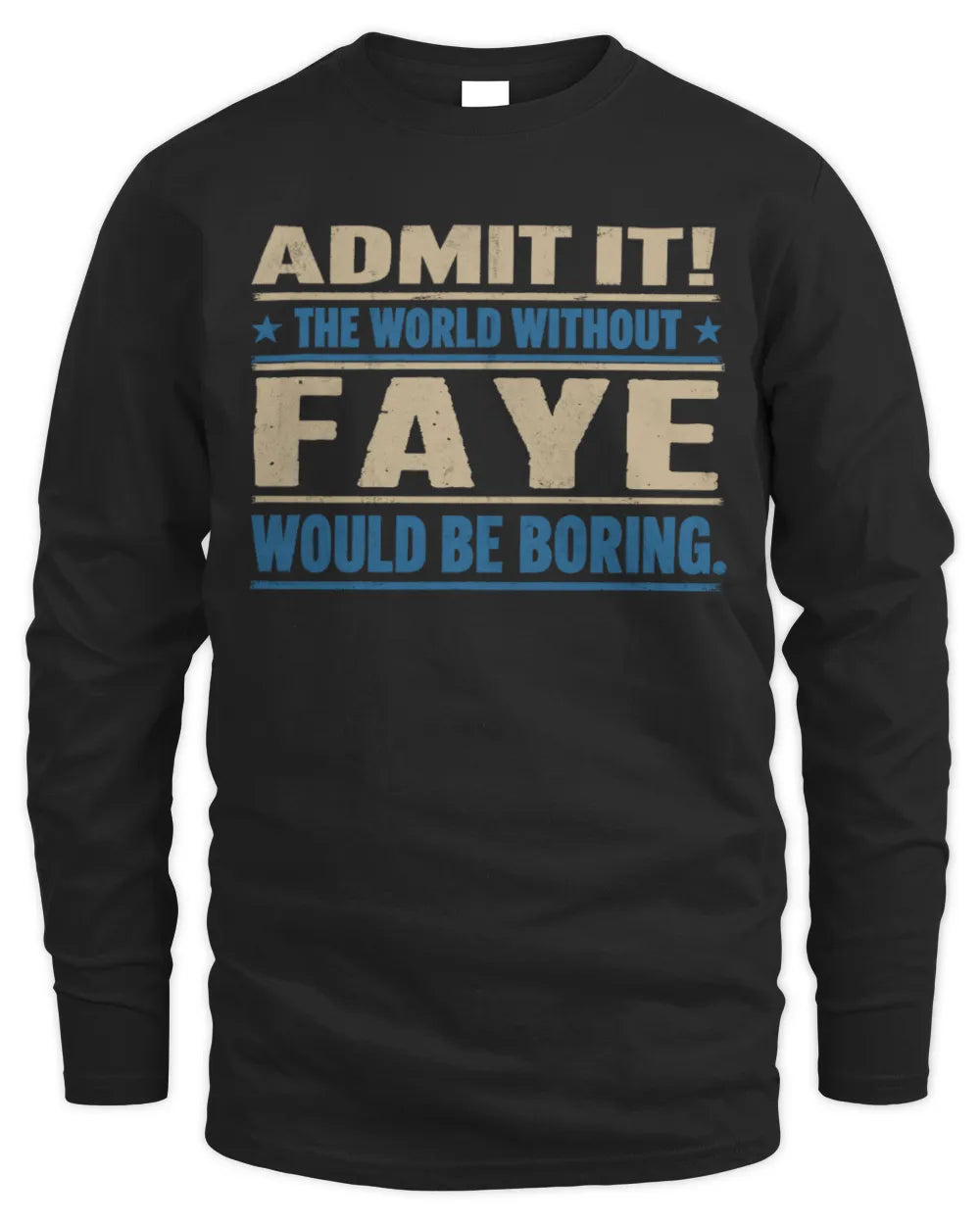 FAYE TP68-K2-968 – Personalized Funny Quote Apparel “The World Without NAME Would Be Boring” - Men's Long Sleeved T-Shirt - Black