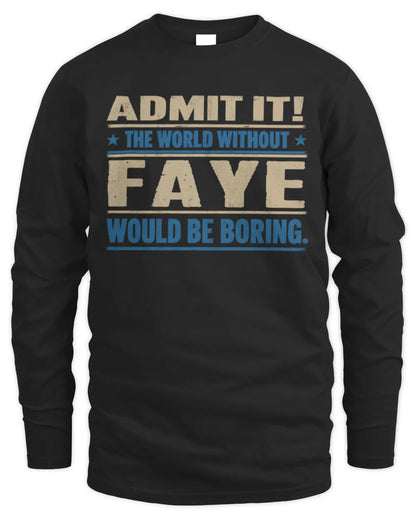FAYE TP68-K2-968 – Personalized Funny Quote Apparel “The World Without NAME Would Be Boring” - Men's Long Sleeved T-Shirt - Black