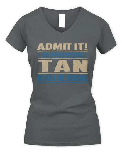 TAN TP68-K2-968 – Personalized Funny Quote Apparel “The World Without NAME Would Be Boring” - Women's V-Neck T-Shirt - Charcoal
